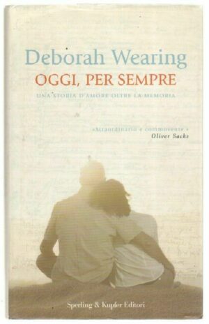 OGGI PER SEMPRE di Deborah Wearing ed. Sperling & Kupfer