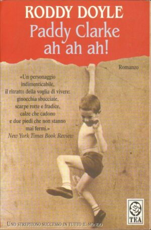 PADDY CLARKE AH AH AH! di Roddy Doyle ed. TEA 1999