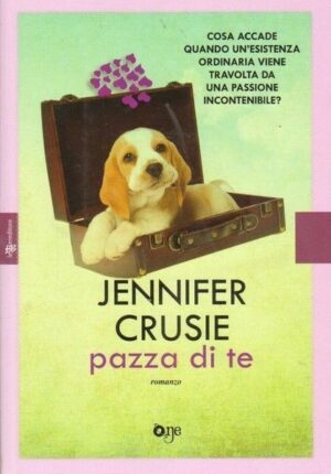 PAZZA DI TE di Jennifer Crusie ed. One