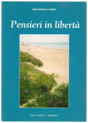 PENSIERI IN LIBERTA' di Berardino Ferri ed. Edigrafital