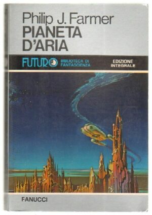 PIANETA D'ARIA di Philip J. Farmer - Futuro n. 37 ed. Fanucci