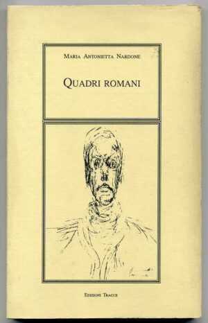 QUADRI ROMANI di Maria Antonietta Nardone 1° ed. 1993 Tracce