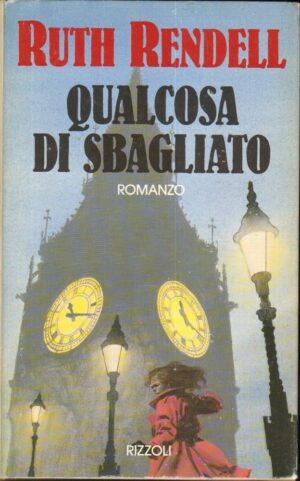QUALCOSA DI SBAGLIATO di Ruth Rendell 1° ed. Rizzoli 1992