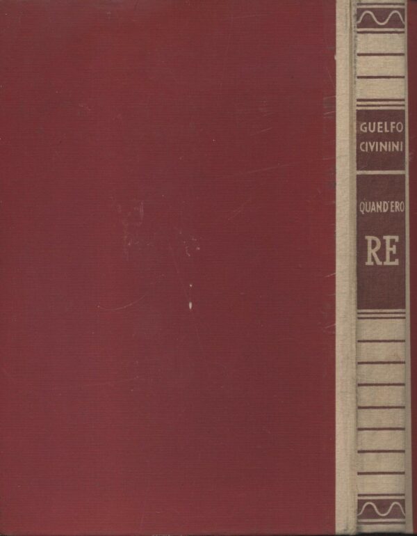 QUAND-ERO-RE-di-Guelfo-Civinini-ed-1951-Aldo-Martello-121399780320