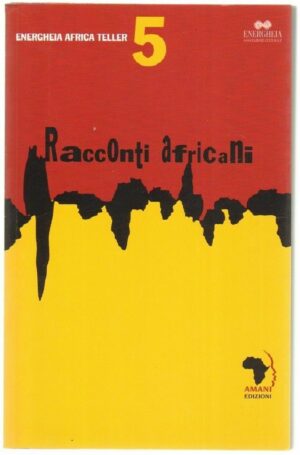 RACCONTI AFRICANI di Kilonzi, Macharia e Gichumbi ed Energheia - Africa Teller 5