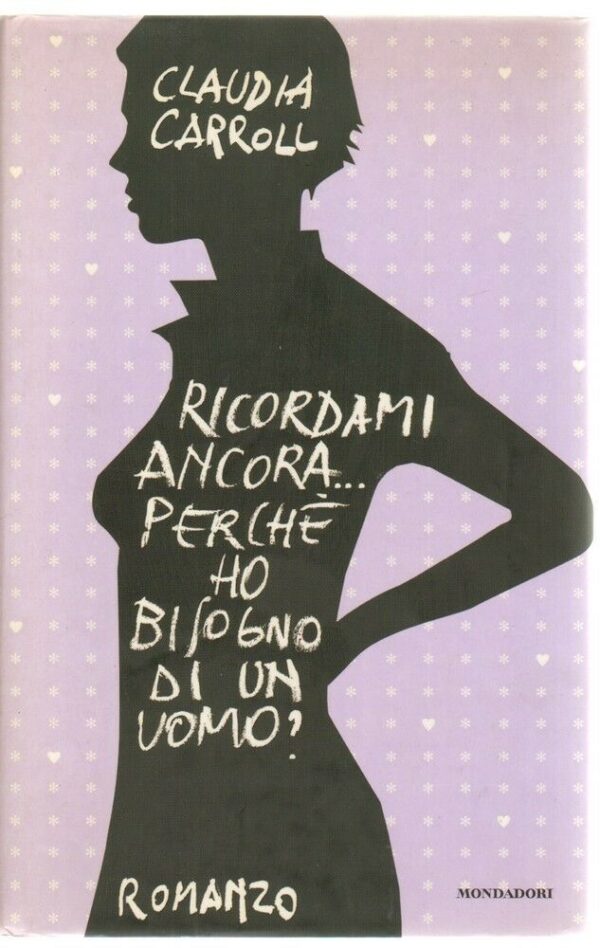 RICORDAMI-ANCORA-PERCHE-HO-BISOGNO-DI-UN-UOMO-di-C-Carroll-ed-Mondadori-111814415090