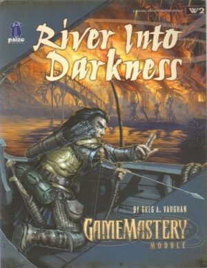 RIVER INTO DARKNESS - GAMEMASTERY MODULE W2 ed. Paizo Publishing