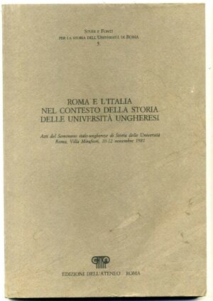 ROMA E L'ITALIA NEL CONTESTO DELLA STORIA DELLE UNIVERSITA' UNGHERESI A06