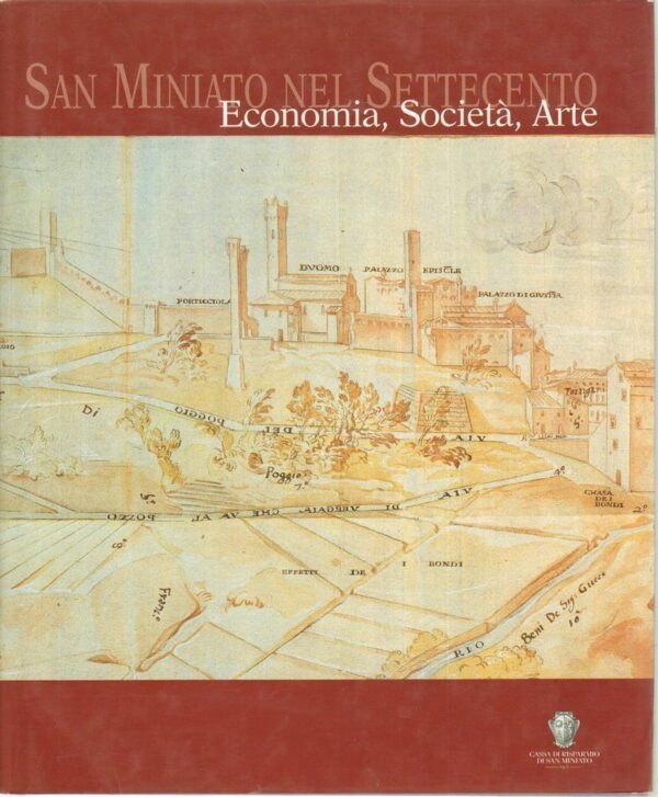 SAN-MINIATO-NEL-SETTECENTO-ECONOMIA-SOCIETA-ARTE-ed-Pacini-2003-112333661130