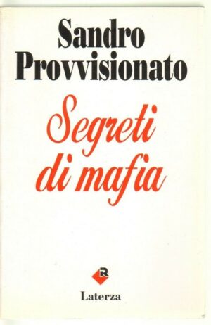 SEGRETI DI MAFIA di Sandro Povvisionato 1° ed. Laterza 1994