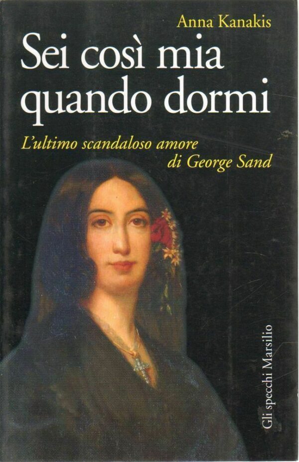 SEI-COSI-MIA-QUANDO-DORMI-di-Anna-Kanakis-ed-Marsilio-2010-122412321060