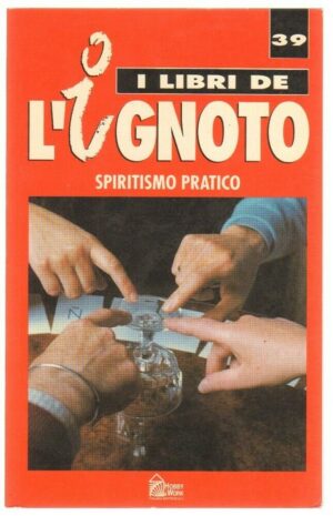 SPIRITISMO PRATICO di R. F. Gómez Rivera Hobby & Works Libri de l'Ignoto 39