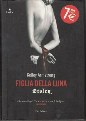 Stolen Figlia della luna di Kelly Armstrong ed. Fazi Lain