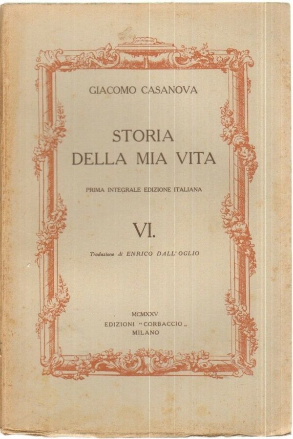 STORIA-DELLA-MIA-VITA-Vol-VI-di-Giacomo-Casanova-1-ed-Corbaccio-1925-122079840050