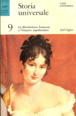 Storia universale 9. LA RIVOLUZIONE FRANCESE E L'IMPERO NAPOLEONICO