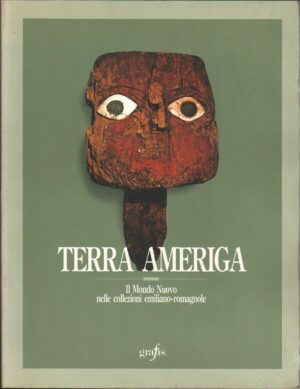 TERRA AMERIGA. Il mondo nuovo nelle collezioni emiliano-romagnole L. Minelli A11