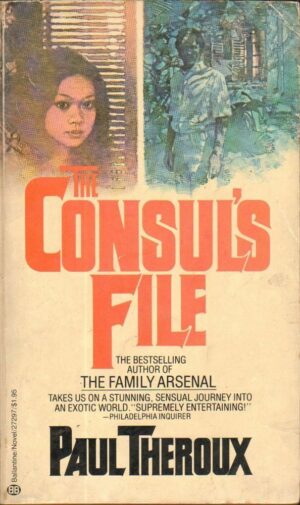 THE CONSUL'S FILE di Paul Theroux ed. Ballantine 1978