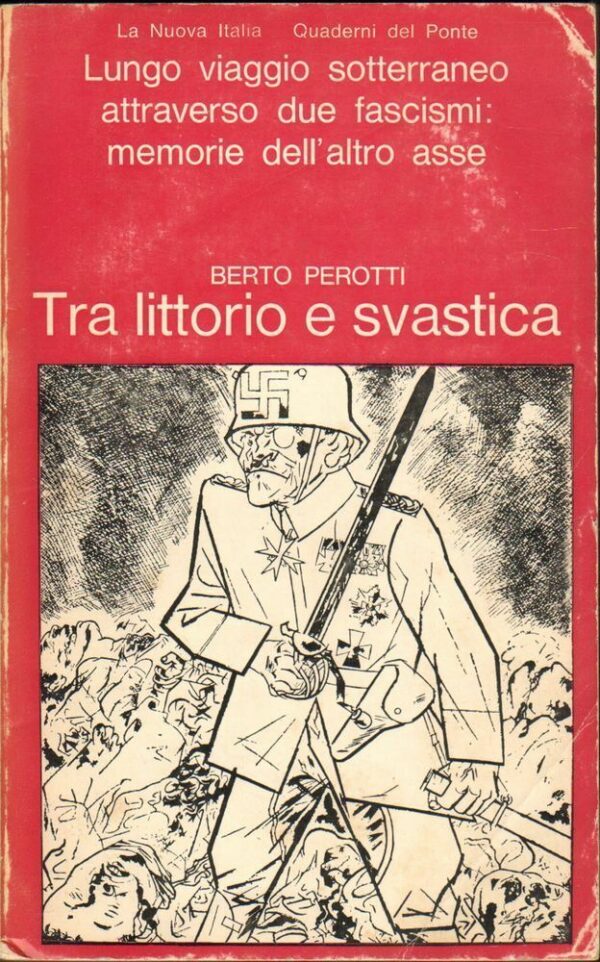TRA-LITTORIO-E-SVASTICA-di-Berto-Perotti-1-ed-La-Nuova-Italia-1970-122521771980