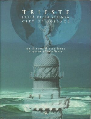 TRIESTE CITTA' DELLA SCIENZA Un Sistema d'eccellenza ed. APS 2002