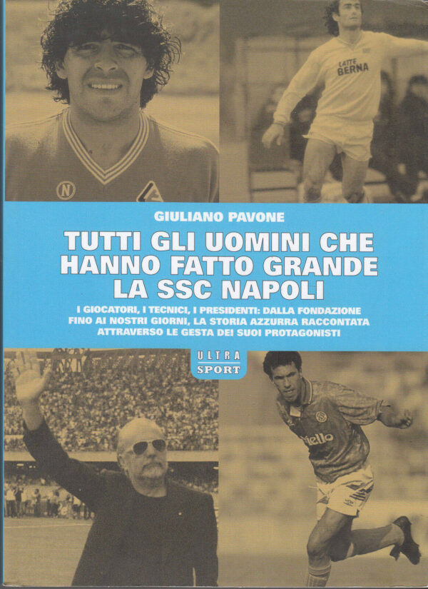 TUTTI-GLI-UOMINI-CHE-HANNO-FATTO-GRANDE-LA-SSC-NAPOLI-Maradona-121531713370