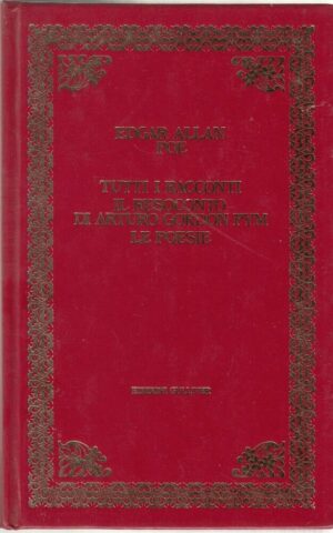 TUTTI I RACCONTI-IL RESOCONTO DI ARTURO GORDON PYM-LE POESIE di E.A. Poe 1985