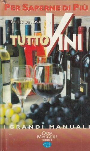 TUTTO VINI di Tullio De Rosa ed. Orsa Maggiore