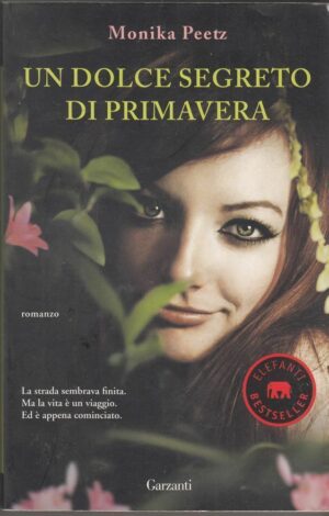 UN DOLCE SEGRETO DI PRIMAVERA di Monika Peetz ed. Garzanti 2014