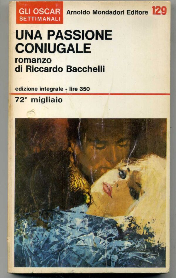 UNA-PASSIONE-CONUIGALE-di-Riccardo-Bacchelli-ed-1967-Mondadori-111091216520