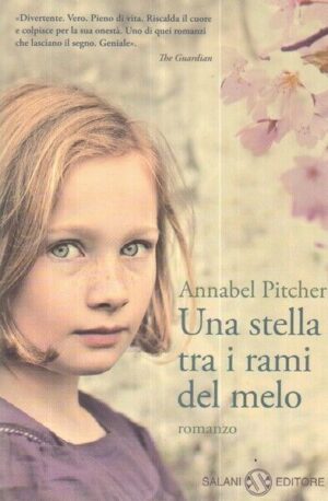 UNA STELLA TRA I RAMI DEL MELO di Annabel Pitcher 1° ed. Salani 2011