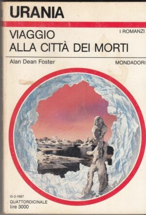 Viaggio alla città dei morti di Alan Dean Foster - Urania n. 1042 (I Romanzi) ed. Mondadori