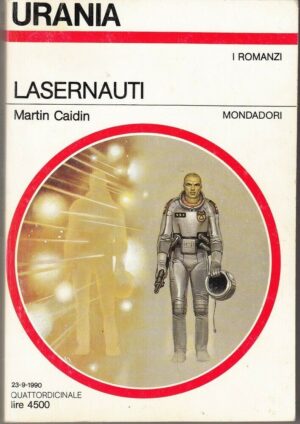 Lasernauti di Martin Caidin. Urania n. 1136 ed. Mondadori