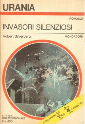 Invasori Silenziosi di Robert Silverberg - Urania n. 669 ed. Mondadori