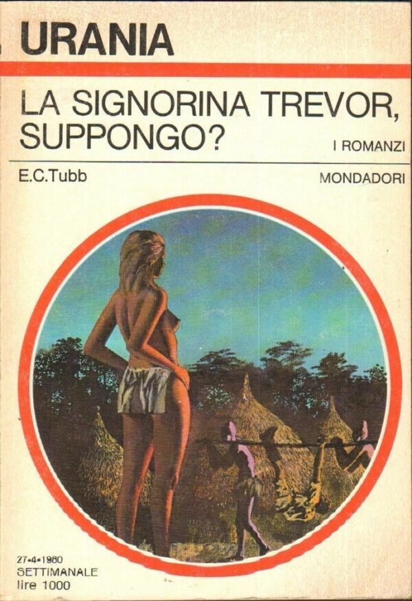 Urania-n-833-LA-SIGNORINA-TREVOR-SUPPONGO-di-E-C-Tubb-ed-Mondadori-1980-111915258720
