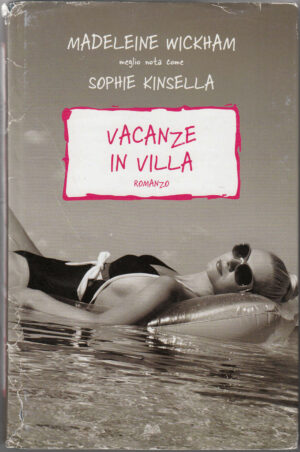 VACANZE IN VILLA di Madeleine Wickham ed. 2011 Mondolibri