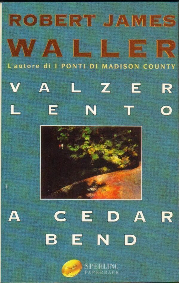 VALZER-LENTO-A-CEDAR-BEND-di-Robert-James-Waller-ed-Sperling-Paperback-2001-112423703720
