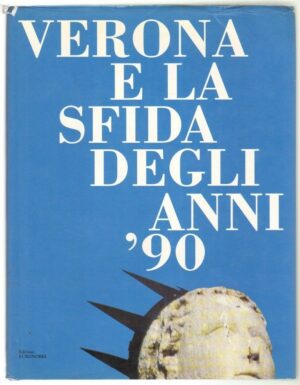 VERONA E LA SFIDA DEGLI ANNI '90 ed. Euronobel