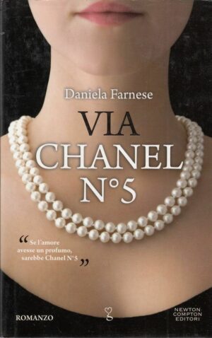 Via Chanel n°5 di Daniela Farnese ed. Newton Compton