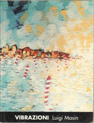VIBRAZIONI di Luigi Masin ed. Litog. Silsab 2001 con dedica autografa