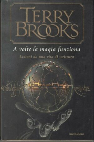 A VOLTE LA MAGIA FUNZIONA di Terry Brooks ed. Mondadori