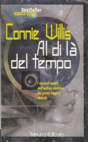 AL DI LA' DEL TEMPO di Connie Willis - Science Fiction n. 92 ed. Fanucci
