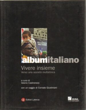 ALBUM ITALIANO VIVERE INSIEME VERSO UNA SOCIETA' MULTIETNICA di V. Castronovo