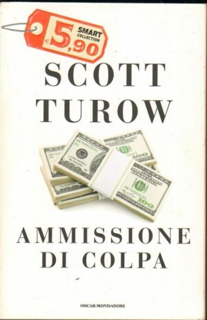 AMMISSIONE DI COLPA di Scott Turow ed. Mondadori 2014