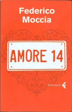 AMORE 14 di Federico Moccia ed. Feltrinelli