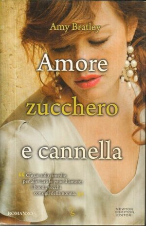 Amore, zucchero e cannella di Amy Bratley ed. Newton Compton