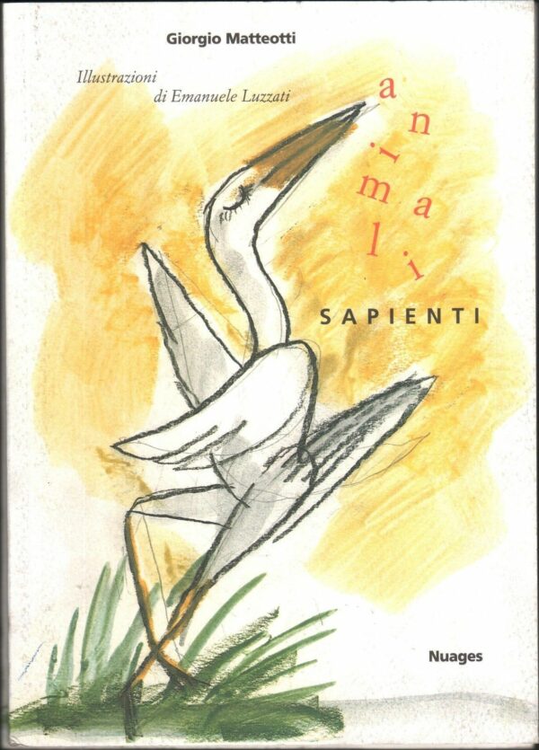 ANIMALI-SAPIENTI-di-Giorgio-Matteotti-ill-di-EMANUELE-LUZZATI-ed-Nuages-121405437801