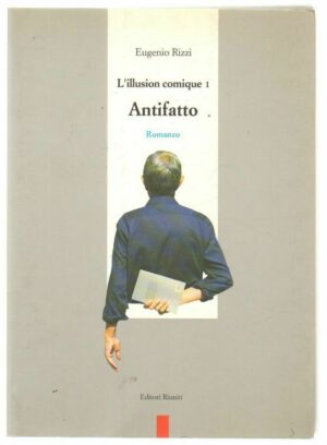 ANTIFATTO. L'ILLUSION COMIQUE 1 di Eugenio Rizzi ed. Editori Riuniti 1992