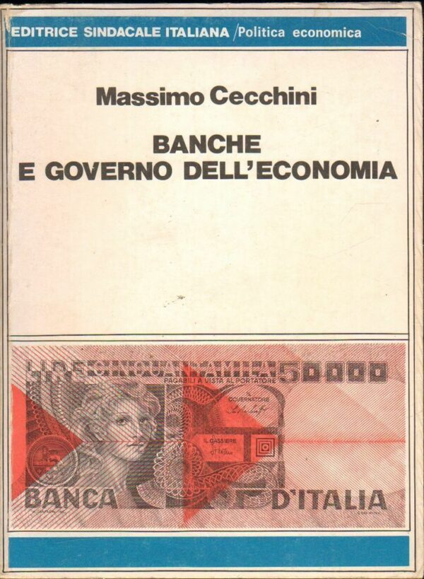 BANCHE-E-GOVERNO-DELLECONOMIA-di-Massimo-Cecchini-ed-Editrice-Sindacale-1979-112361231031