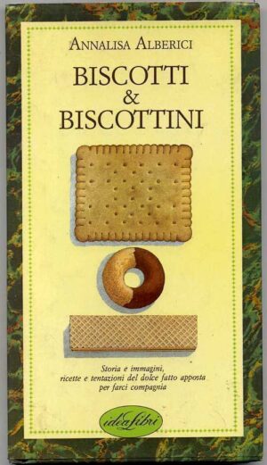 Biscotti e biscottini di Annalisa Alberici ed. Idea Libri