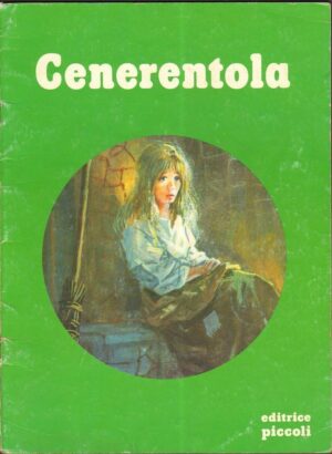 CENERENTOLA Testi di C. Penn Illustr. Bertello ed. Editrice Piccoli