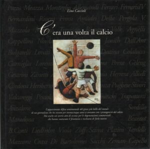 C'ERA UNA VOLTA IL CALCIO di Lino Cascioli ed. Edimond A11